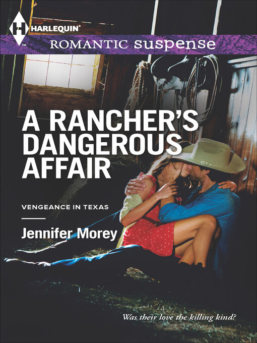 Title details for A Rancher's Dangerous Affair by Jennifer Morey - Available
